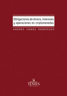 obligaciones de dinero intereses y operaciones en criptomonedas-andres gamez rodriguez-9789583512537