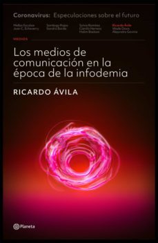 los medios de comunicación en la época de la infodemia (ebook)-ricardo avila-9789584289537