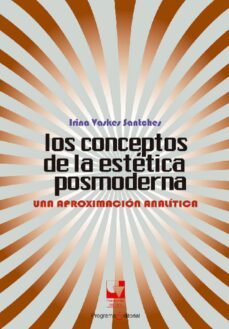 los conceptos de la estetica posmoderna (ebook)-irina vaskes santches-9789585164437