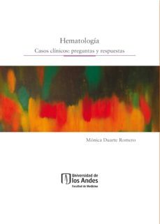 hematologia. casos clinicos: preguntas y respuestas (ebook)-monica duarte romero-9789586958837