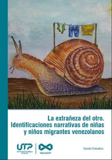 la extrañeza del otro : identificaciones narrativas de niñas y niños migrantes venezolanos (ebook)-daniel ceballos-9789587228137