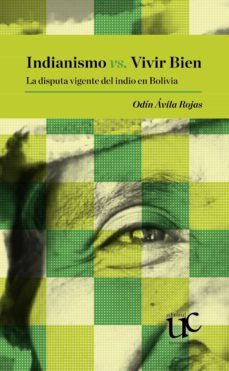 indianismo vs. vivir bien. la disputa vigente del indio en bolivia (ebook)-odin avila rojas-9789587324037