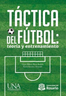 tactica del futbol: teoria y entrenamiento (ebook)-oscar milton rivas borbon-erick sanchez alvarado-9789587389937