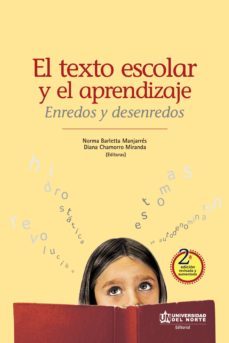 el texto escolar y el aprendizaje. enredos y desenredos 2 ed. (ebook)-norma barletta manjarres-diana chamorro miranda-9789587416237