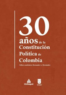 30 años de la constitucion politica de colombia (ebook)-mauricio gonzález cuervo-nilson pinilla pinilla-omar a. mejía patiño-9789587544237