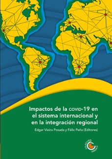 impactos de la covid-19 en el sistema internacional y en la integracion regional (ebook)-miguel ángel vázquez ruiz-carmen o. bocanegra gastelum-amalia stuhldreher-9789587602937