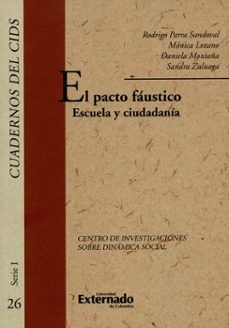 el pacto fáustico. escule ciudadana. cuadernos del cids (ebook)-rodrigo parra sandoval-mónica lozano-daniela montaña-9789587728637