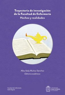 trayectoria de investigacion de la facultad de enfermeria (ebook)-alba idaly muñóz sánchez-9789587835137