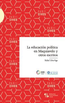 la educación política en maquiavelo y otros escritos (ebook)-rafael silva vega-9789588936437