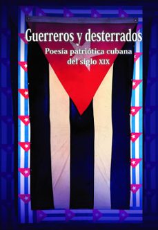 guerreros y desterrados. poesia patriotica cubana del siglo xix (ebook)-roberto méndez martínez-9789591025937