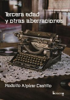 tercera edad y otras aberraciones (ebook)-rodolfo alpízar castillo-9789591027337