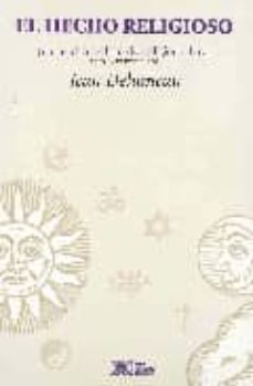 el hecho religioso: una enciclopedia de las religiones-jean delumeau-9789682320637