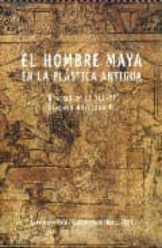 el hombre maya en la plastica antigua-9789683685537