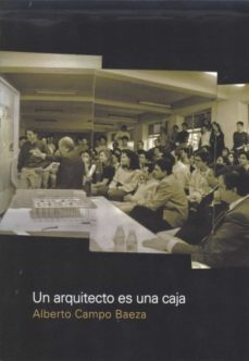 un arquitecto es una caja (ebook)-alberto campo baeza-9789873418037