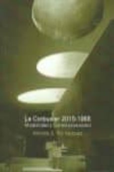 le corbusier 2015-1965: modernidad y contemporaneidad-antonio s. (coord.) rio vazquez-9789873607837