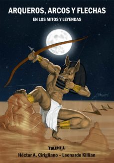 arqueros, arcos y flechas (ebook)-hector cirigliano-leonardo killian-9789873776137