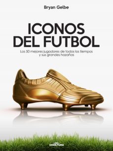 iconos del futbol (ebook)-bryan gelbe-9789874513137