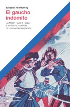 el gaucho indomito (ebook)-ezequiel adamovsky-9789876299237