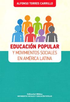 educacion popular y movimientos sociales en america latina (ebook)-alfonso torres carrillo-9789876918237