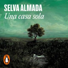 una casa sola (audiolibro)-selva almada-9789877694437