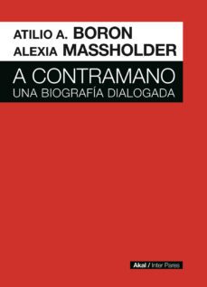 a contramano (ebook)-atilio a. boron-alexia guillermina massholder-9789878367637