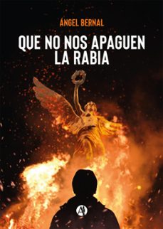 que no nos apaguen la rabia (ebook)-ángel bernal-9789878752037