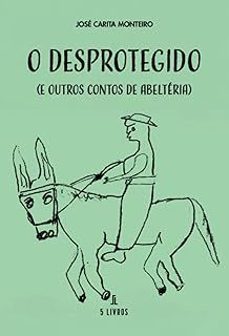 o desprotegido-jose carita monteiro-9789895860937