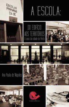 a escola: do edificio aos territorios-ana paula de napoles-9789898574237