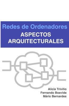 redes de ordenadores - aspectos arquitecturales (ebook)-alicia triviño-fernando boavida-mario bernardes-9789899910737