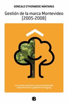 gestion de la marca montevideo (2005-2008) (ebook)-gonzalo eyherabide-9789974718937