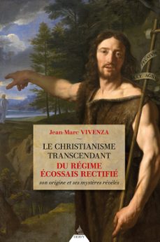 le christianisme transcendant du regime ecossais - son origine et ses mystères reveles (ebook)-jean marc vivenza-9791024220437