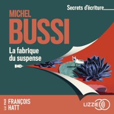secrets d'écriture : la fabrique du suspense-michel bussi-9791036635137