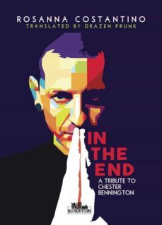in the end - a tribute to chester bennington (ebook)-rosanna costantino-9791254580837