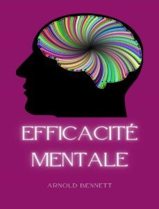 efficacite mentale (traduit) (ebook)-arnold bennett-9791255368137
