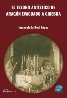 el tesoro artistico de aragon evacuado a ginebra (ebook)-inmaculada real lópez-9791370470937