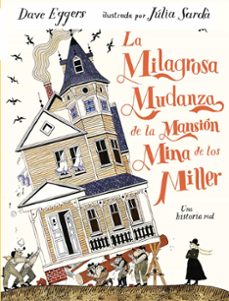 la milagrosa mudanza de la mansion mina de los miller-dave eggers-9791387641337