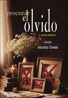 procurar el olvido y otros relatos-ramon alcañiz ubeda-9791387643737