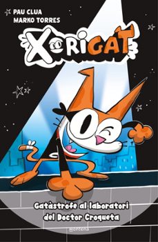 xorigat 1 - gatastrofe al laboratori del doctor croqueta-pau clua-9791387724337