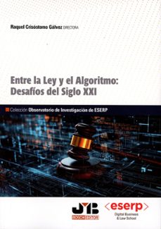 entre la ley y el algoritmo: desafios del siglo xxi-raquel crisostomo galvez-9791387828837