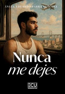 nunca me dejes-angel eduardo parra sanchez-9791387858537