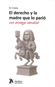 derecho y la madre que lo pario. un ensayo canalla-b. t. corso-9791387867737