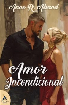 amor incondicional (ebook)-anne r. aband-9791387990237