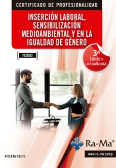 (fcoo03) inserción laboral, sensibilización medioambiental y en l a igualdad de género. (3ª edición actualizada)-violeta recio-9791388059537
