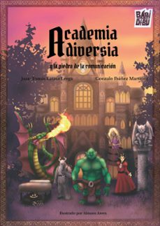 academia diversa y la piedra de la comunicacion-juan tomas latasa lerga-gonzalo ibañez martinez-9791388231537