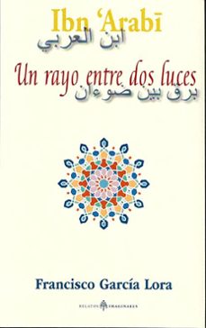ibn 'arabi. un rayo entre dos luces-9791399001037