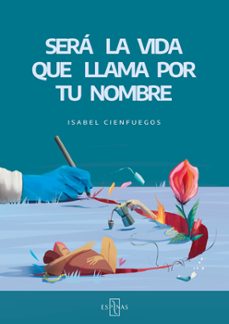 sera la vida que llama por tu nombre-isabel cienfuegos-9791399078237