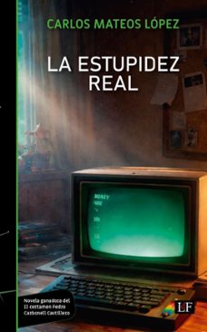 la estupidez real-carlos mateos lopez-9791399109337
