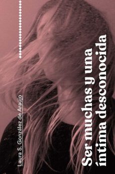ser muchas y una intima desconocida (ebook)-laura s. gonzalez de araujo-9791399121537
