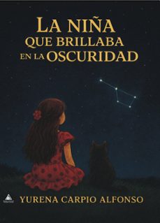 la niña que brillaba en la oscuridad-yurena carpio alfonso-9791399171037