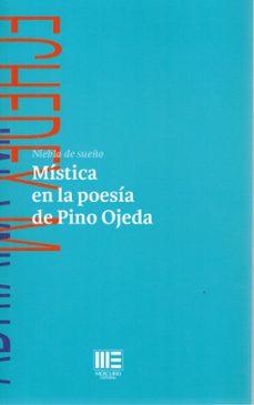 mística en la poesía de pino ojeda/ simbología en la poesía de pi no ojeda.-echedey medina deniz-adriana medina medina-9791399293937